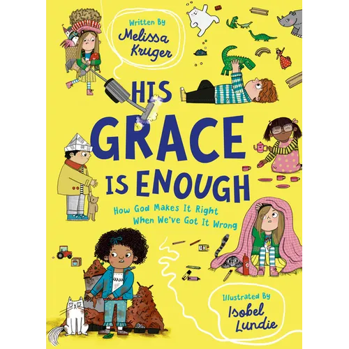 His Grace Is Enough: How God Makes It Right When We've Got It Wrong