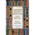 The Maximum Security Book Club: Reading Literature in a Men's Prison