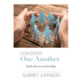 Consider One Another: God's Answer to Incivility
