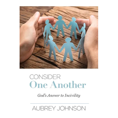 Consider One Another: God's Answer to Incivility
