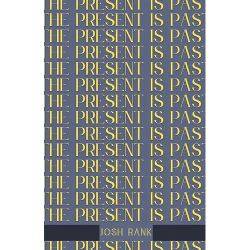 The Present is Past