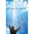 I Saw Heaven! Life Changing Conversations with My Brother After His Near Death Experience