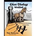 Chess Strategy Workbook: A Blueprint for Developing the Best Plan