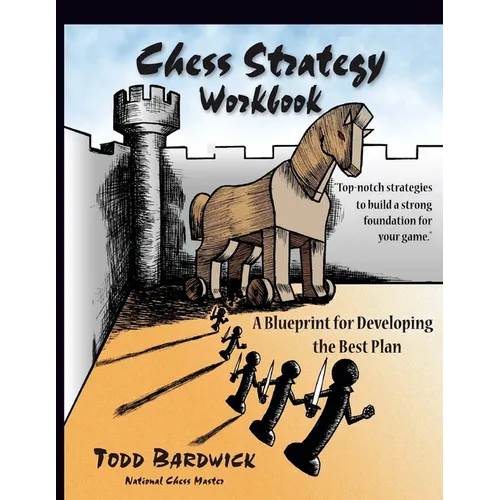 Chess Strategy Workbook: A Blueprint for Developing the Best Plan