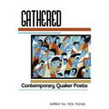 Gathered: Contemporary Quaker Poets