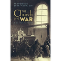 The Church and War: A Catholic Study
