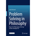 Problem Solving in Philosophy: How to Do Philosophy in the Age of Ultra-Intelligent AI