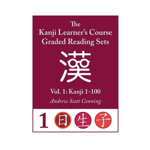 Kanji Learner's Course Graded Reading Sets, Vol. 1: Kanji 1-100