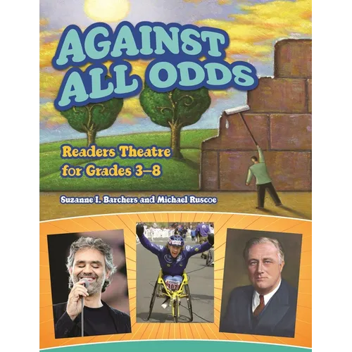 Against All Odds: Readers Theatre for Grades 3-8