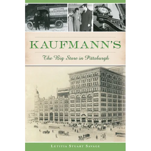 Kaufmann's: The Big Store in Pittsburgh