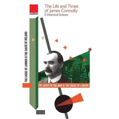 The Life and Times of James Connolly