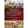 British Battles of the War of Austrian Succession & Seven Years' War: Twenty-Seven Battles & Campaigns of the First Global Conflict, 1743-1767