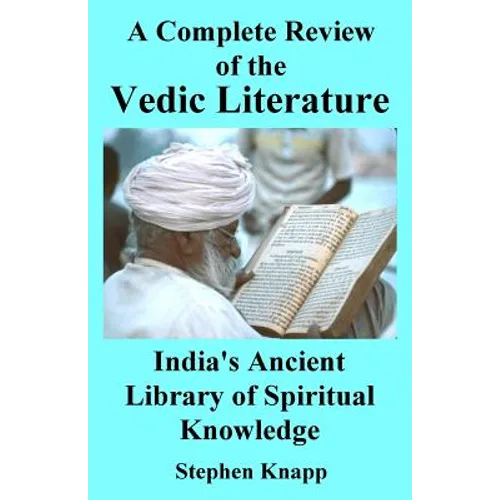 A Complete Review of Vedic Literature: India's Ancient Library of Spiritual Knowledge