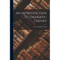 An Introduction To Dramatic Theory