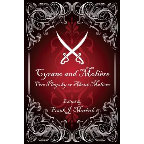 Cyrano and Molière: Five Plays by or About Molière