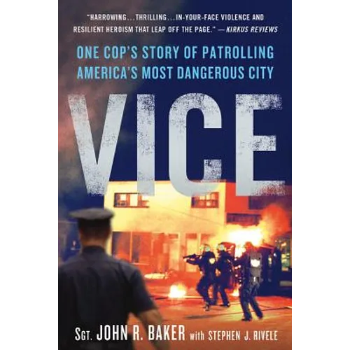 Vice: One Cop's Story of Patrolling America's Most Dangerous City