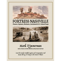 Fortress Nashville: Pioneers, Engineers, Mechanics, Contrabands & U.S. Colored Troops