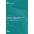 Machine Health Monitoring and Fault Diagnosis Techniques (Volume II)