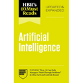 Hbr's 10 Must Reads on Artificial Intelligence, Updated and Expanded (Featuring How AI Can Help Managers Think Through Problems by Elisa Farri and Gab