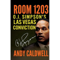 Room 1203: O.J. Simpson's Las Vegas Conviction