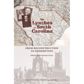 The Lynches of South Carolina: From Reconstruction to Redemption