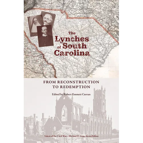 The Lynches of South Carolina: From Reconstruction to Redemption
