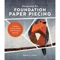 Designing for Foundation Paper Piecing: Creating Custom Quilts with Precision and Joy