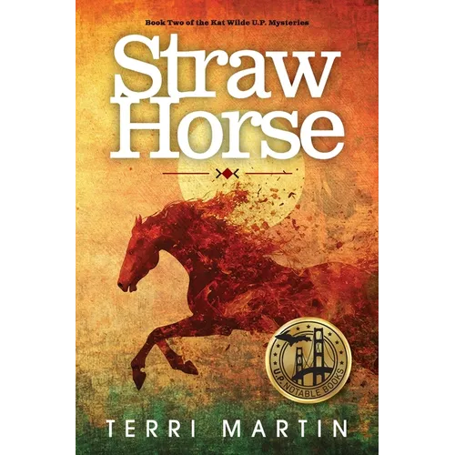 Straw Horse: A Kat Wilde Upper Peninsula (U.P.) Michigan Mystery