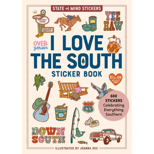 I Love the South Sticker Book: 600 Stickers Celebrating Everything Southern