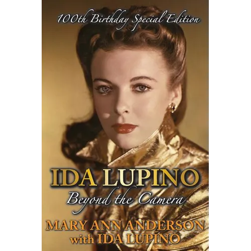 Ida Lupino: Beyond the Camera: 100th Birthday Special Edition