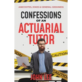 Confessions of an Actuarial Tutor: Anecdotes, Jokes & General Geekiness