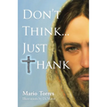 Don't Think...Just Thank