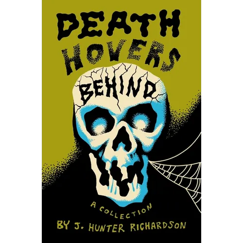 Death Hovers Behind: A Collection