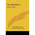 The Fifth Wheel: A Novel (1916)
