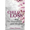 Child Loss: The Heartbreak and the Hope