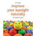 Improve Your Eyesight Naturally: See Results Quickly