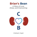 Brian's Bean: A Story of Love, Illness, and Overcoming