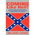Coming Like Hell!: The Story Of The 12th Tennessee Cavalry, Richardson