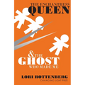 The Enchantress Queen and the Ghost Who Made Me