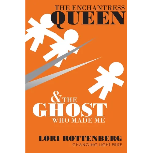 The Enchantress Queen and the Ghost Who Made Me