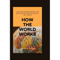 How the world works: The Techniques behind the Success and the Failure of the World