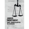 Under Indictment, Race, Juries & Justice in Louisiana