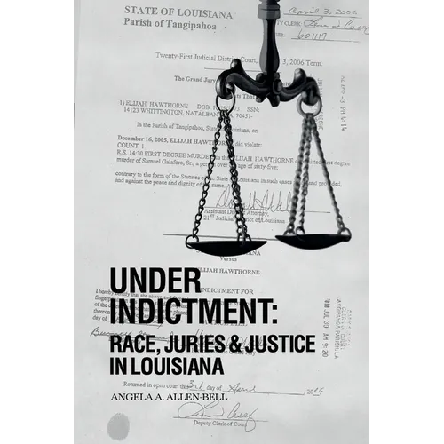 Under Indictment, Race, Juries & Justice in Louisiana