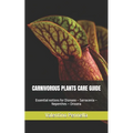 Carnivorous Plants Care Guide: Essential notions for Dionaea - Sarracenia - Nepenthes - Drosera