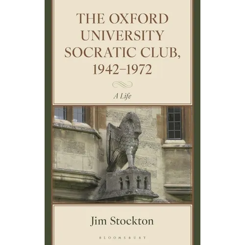 The Oxford University Socratic Club, 1942-1972: A Life