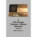 HISTORY of the 27th GEORGIA VOLUNTEER INFANTRY REGIMENT CONFEDERATE STATES ARMY