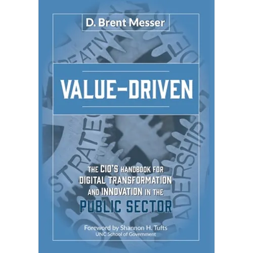 Value-Driven: The CIOs Handbook for Digital Transformation and Innovation in the Public Sector