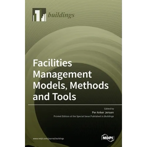 Facilities Management Models, Methods and Tools