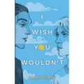 I Wish You Wouldn't