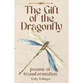 The Gift of the Dragonfly: Poems of Transformation